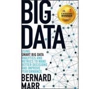 Bernard B. Marr – Big Data – SMART Big Data, analytique et métriques pour la prise de décision