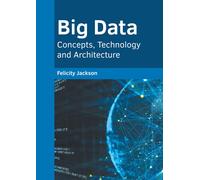 Big Data: Concepts, Technology And Architecture