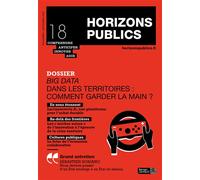 Big data dans les territoires : comment garder la main ? Horizons publics no 18 novembre-décembre 2020 - Berger-Levrault - Berger-Levrault - broché - Revue