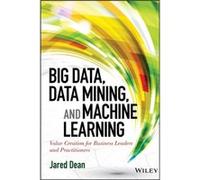 Big Data Data Mining and Machine Learning by Jared Dean Jared Dean (Auteur)