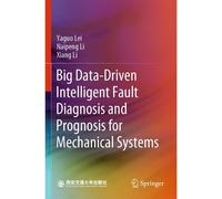 Big Data-Driven Intelligent Fault Diagnosis And Prognosis For Mechanical Systems