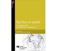 Big Data et société: Industrialisation des médiations symboliques