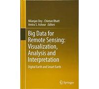 Big Data For Remote Sensing: Visualization, Analysis And Interpretation