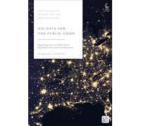 Big Data for the Public Good: Regulating Access to Public Sector Big Data for Research and Innovation