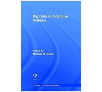 Big Data In Cognitive Science (Frontiers Of Cognitive Psychology)