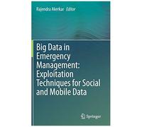 Big Data In Emergency Management: Exploitation Techniques For Social And Mobile Data