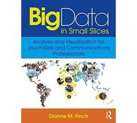 Big Data In Small Slices: Data Visualization For Communicators
