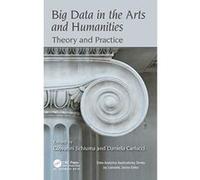 Big Data in the Arts and Humanities: Theory and Practice (Data Analytics Applications) - [Version Originale] Inconnu (Auteur)