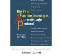 Big Data, Machine Learning et apprentissage profond Stéphane Tufféry (Auteur)