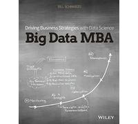 Big Data MBA by Bill Schmarzo Bill Schmarzo, (Auteur)