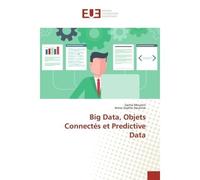 Big Data, Objets Connectés et Predictive Data - Sacha Mourain - Universitaires Europeennes - broché - Essai