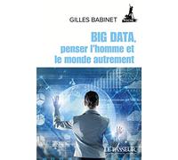 Big Data, penser l'homme et le monde autrement