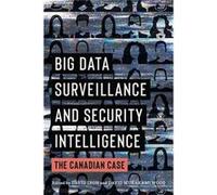 Big Data Surveillance and Security Intelligence Big Data Surveillance and Security Intelligence (Auteur)