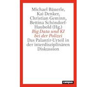 Big Data und KI bei der Polizei: Das Palantir-Urteil in der interdisziplinären Diskussion