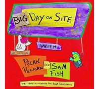 Big Day On Site With Pecan Pelican And Sam Fish