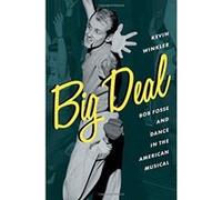 Big Deal: Bob Fosse and Dance in the American Musical (Broadway Legacies) - [Version Originale] Inconnu (Auteur)