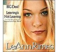 Big Deal / Leaving's Not Leaving by Rimes, Leann (1999-09-28)