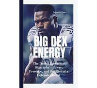BIG DEX ENERGY: The Dexter Lawrence Biography-Power, Presence, and the Rise of a Defensive Giant