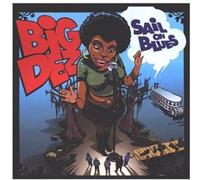 Big Dez - Sail On Blues