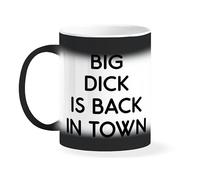 Big Dick Is Back In Town Funny Sitcom Quote Mug magique noir thermoréactif