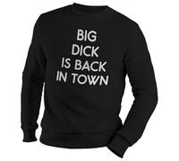 Big Dick is Back in Town Funny Sitcom Quote Pull Unisexe Noir Size S