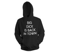 Big Dick is Back in Town Funny Sitcom Quote Sweat à Capuche Unisexe Noir Size S