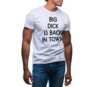 Big Dick is Back in Town T-Shirt Blanc pour Les Hommes Size XL