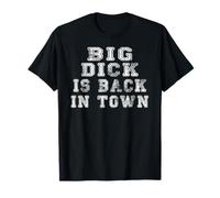 Big Dick Is Back In Town T-shirt drôle pour hommes T-Shirt