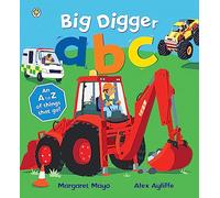 Big Digger ABC: An A to Z of things that go!