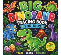 Big Dinosaur Tracing Book for Kids: A Fun and Easy Dino Activity Book with Cute Prehistoric Creatures, Bold Line Art, Simple Tracing Practice, and Fine Motor Skills for Boys and Girls Ages 5 to 10
