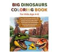Big Dinosaurs Coloring Book: 50 Fun and Easy Dinosaur Coloring Pages for Kids Ages 4-8 | Learn the Names of 44 Unique Dinosaurs like T-Rex, Triceratops, and Velociraptor