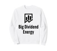 Big Dividend Energy Funny Finance Dividends Investisseur Sweatshirt