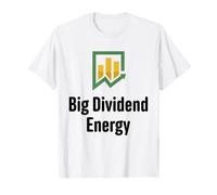 Big Dividend Energy Funny Finance Dividends Investisseur T-Shirt
