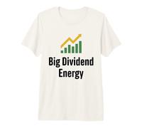 Big Dividend Energy Funny Finance Dividends Investisseur T-Shirt Haut de Gamme