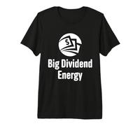 Big Dividend Energy Funny Finance Dividends Investisseur T-Shirt Haut de Gamme
