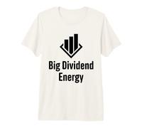 Big Dividend Energy Funny Finance Dividends Investisseur T-Shirt Haut de Gamme