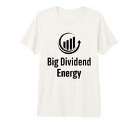 Big Dividend Energy Funny Finance Dividends Investisseur T-Shirt Haut de Gamme