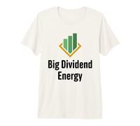 Big Dividend Energy Funny Finance Dividends Investisseur T-Shirt Haut de Gamme