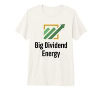Big Dividend Energy Funny Finance Dividends Investisseur T-Shirt Haut de Gamme
