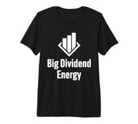 Big Dividend Energy Funny Finance Dividends Investisseur T-Shirt Haut de Gamme
