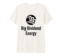 Big Dividend Energy Funny Finance Dividends Investisseur T-Shirt Haut de Gamme