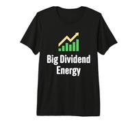Big Dividend Energy Funny Finance Dividends Investisseur T-Shirt Haut de Gamme