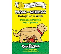 Big Dog and Little Dog Going for a Walk/Perrazo y Perrito van a pasear: A Spanish/English Book for Beginning Readers from the Author of "Dog Man"