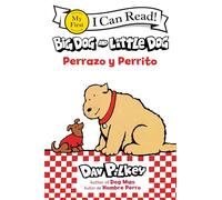 Big Dog and Little Dog/Perrazo y Perrito: A Spanish/English Book for Beginning Readers from the Author of "Dog Man"