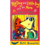 Big Dog and Little Dog Visit the Moon (Blue Bananas) by Selina Young (2001-12-01)