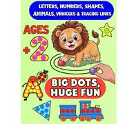 Big Dots, Huge Fun: Letters, Numbers, Shapes, Animals, Vehicles & Tracing Lines