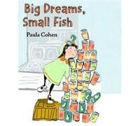Big Dreams Small Fish by Paula Cohen Paula Cohen (Auteur)