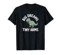 Big Dreams Tiny Arms Drôle T-Rex Dinosaure Blague T-Shirt