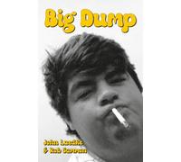 Big Dump: A Memoir of Addiction, Weight Loss, and Finding Sobriety at Rock Bottom