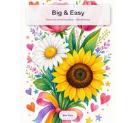 Big & Easy: A Simple Large-Print Coloring Book for Adults: 100 Big, Bold, Easy Designs for Relaxation, Single-Sided, No Bleed-Through